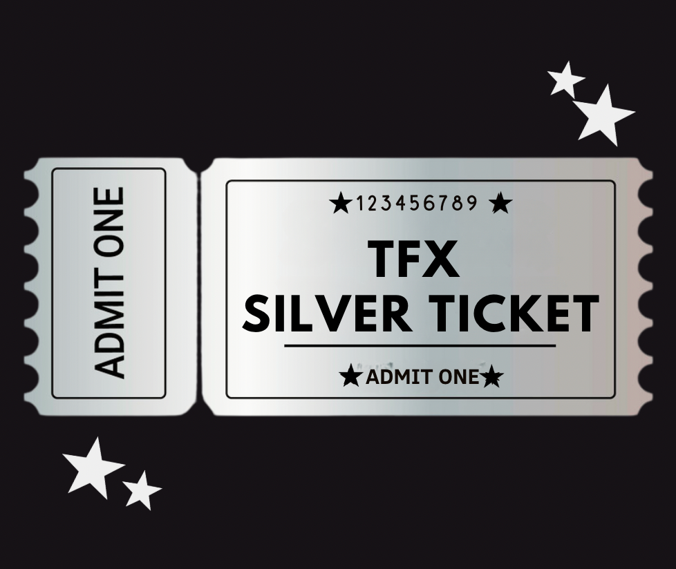 TFX Silver Ticket - celebrating 25 Years!